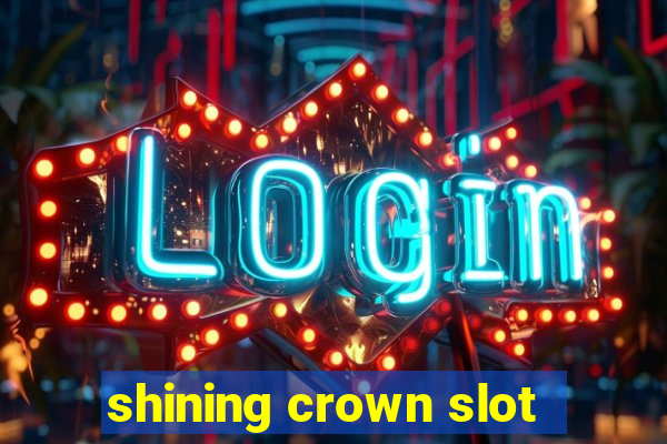 shining crown slot