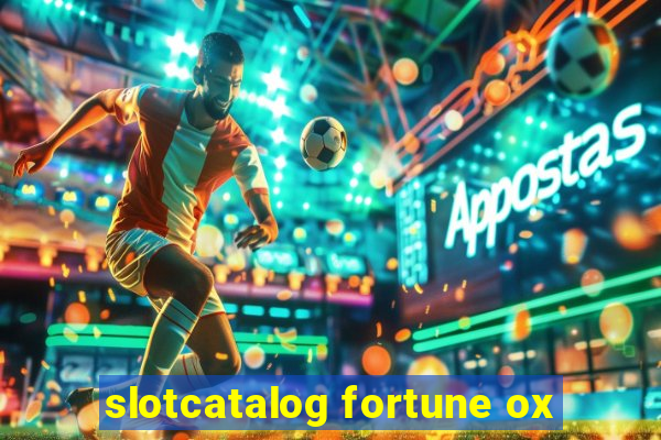 slotcatalog fortune ox