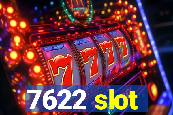 7622 slot