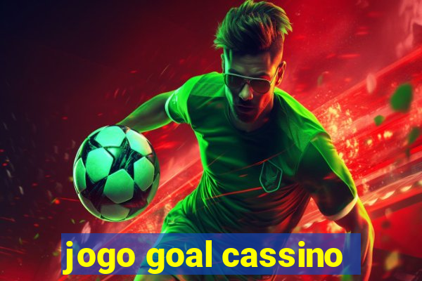 jogo goal cassino