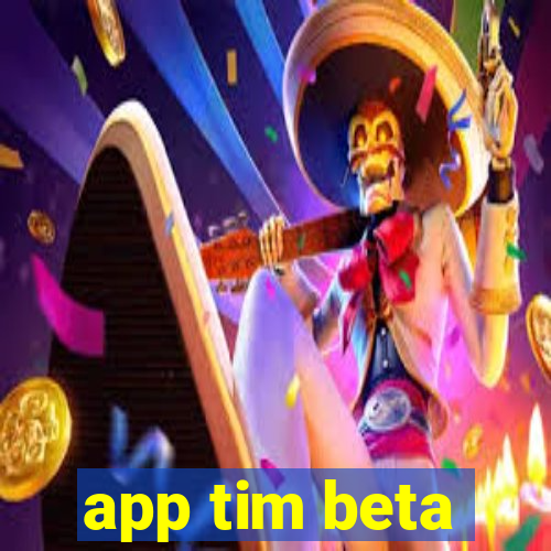 app tim beta