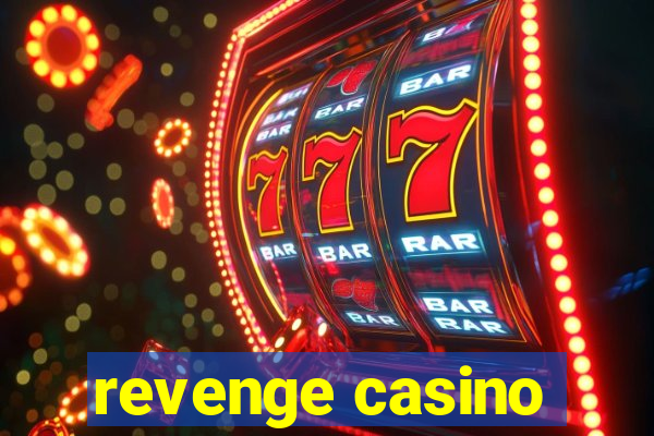 revenge casino