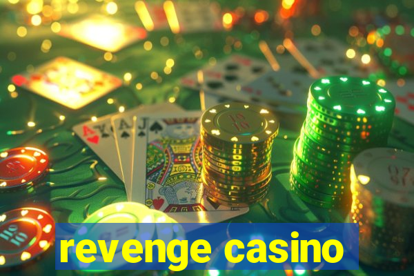 revenge casino