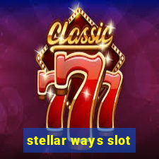 stellar ways slot