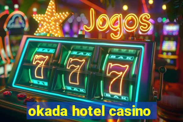 okada hotel casino