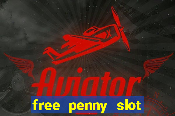 free penny slot machines com