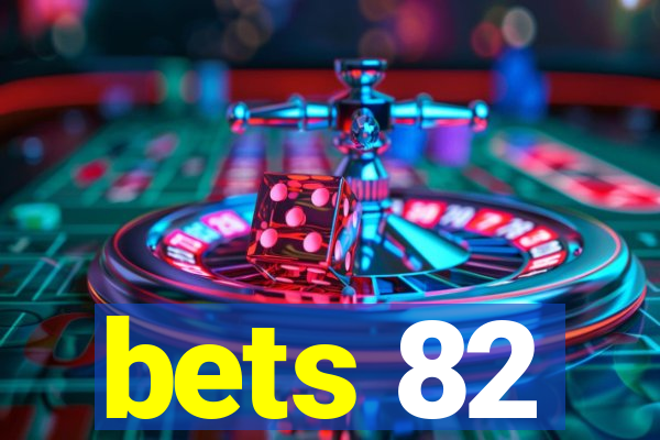 bets 82