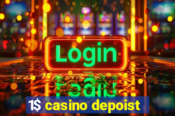 1$ casino depoist