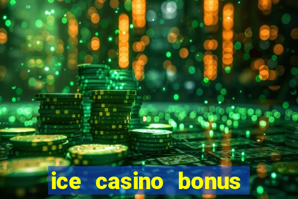 ice casino bonus sem deposito