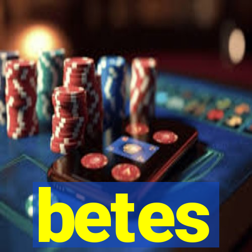 betes