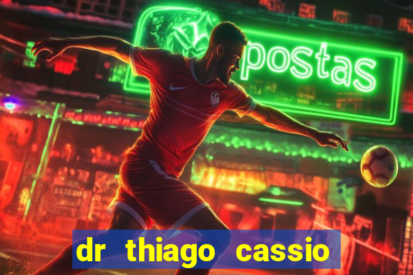 dr thiago cassio santos walmsley de lucena