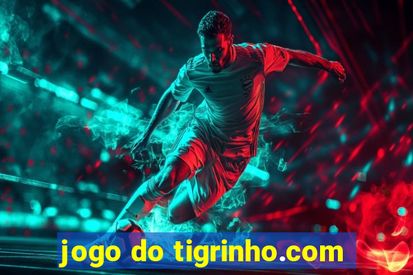 jogo do tigrinho.com