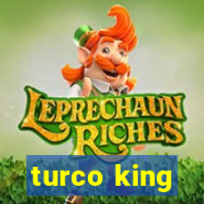 turco king