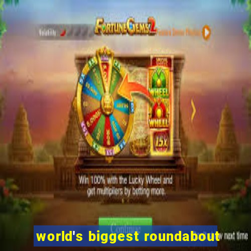 world's biggest roundabout