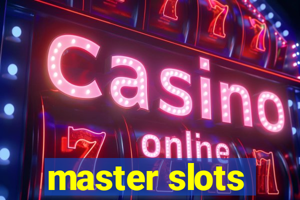 master slots