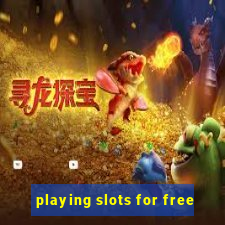 playing slots for free