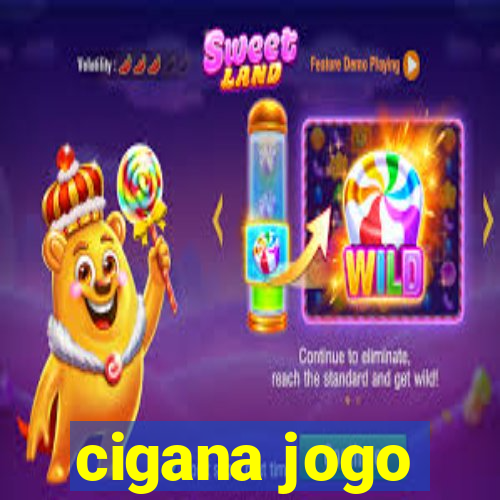 cigana jogo