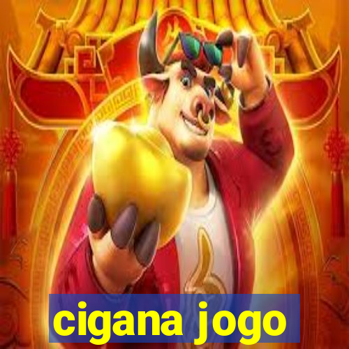 cigana jogo