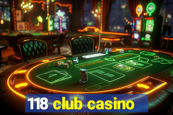 118 club casino