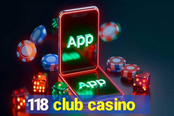 118 club casino