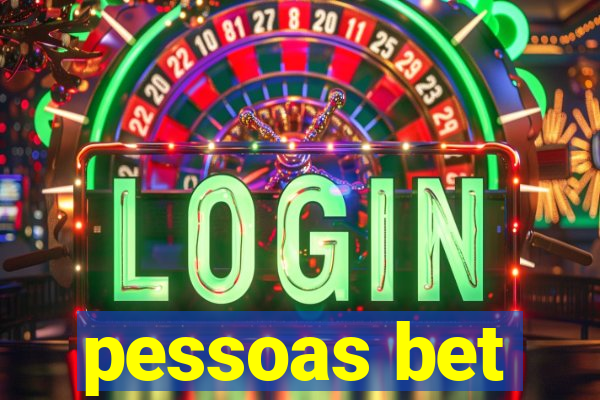 pessoas bet