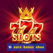 10 euro bonus ohne einzahlung casino 2020