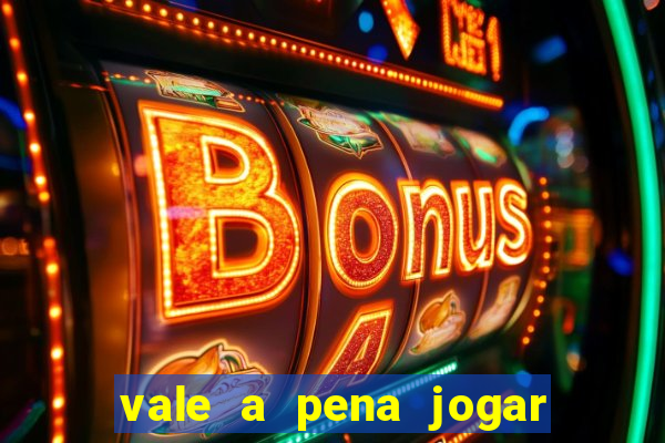 vale a pena jogar no tigrinho