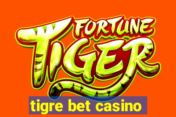 tigre bet casino