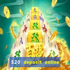 $20 deposit online casino australia