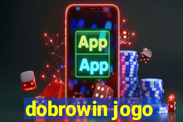 dobrowin jogo