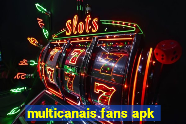 multicanais.fans apk