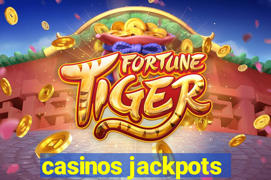 casinos jackpots