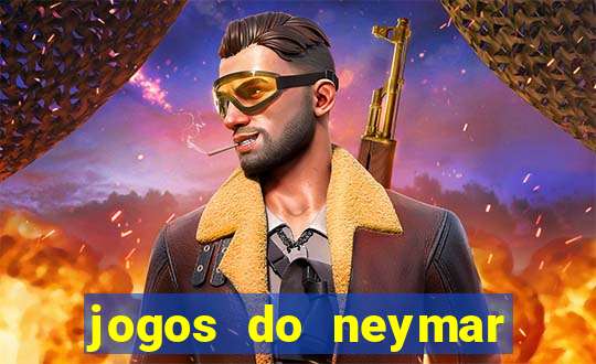 jogos do neymar para ganhar dinheiro