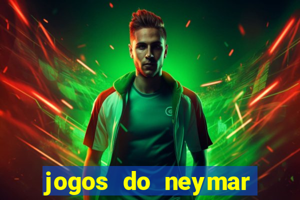 jogos do neymar para ganhar dinheiro