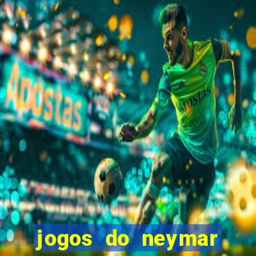 jogos do neymar para ganhar dinheiro