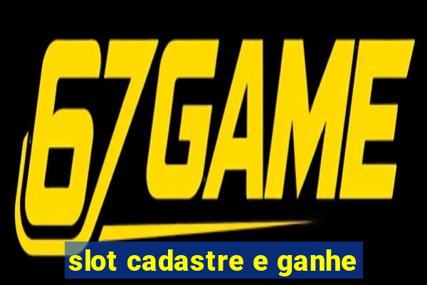 slot cadastre e ganhe