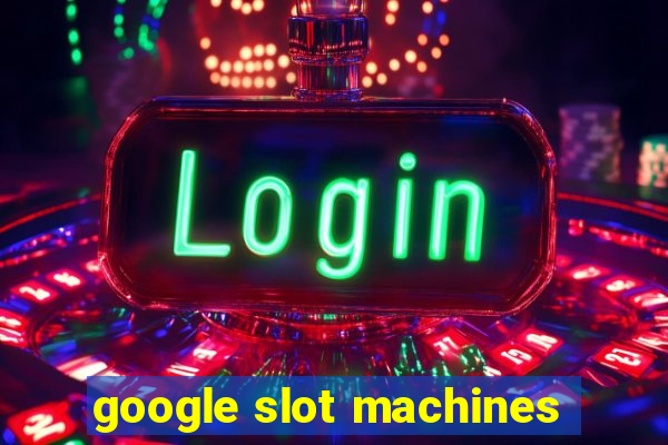 google slot machines