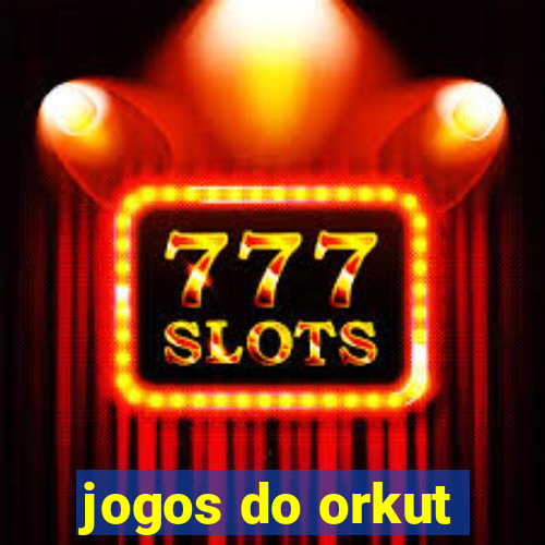 jogos do orkut