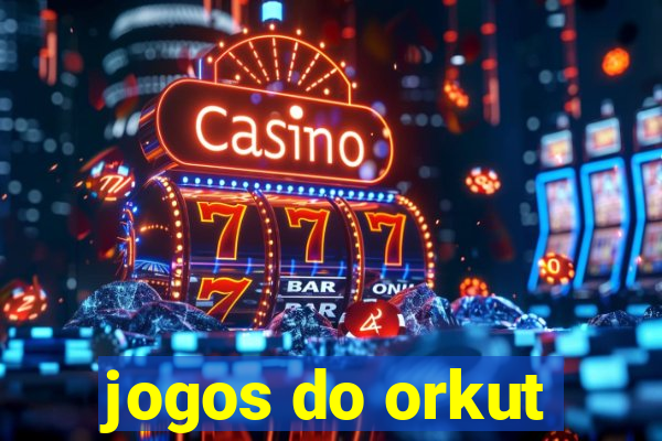 jogos do orkut