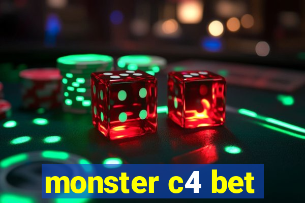 monster c4 bet