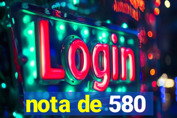 nota de 580