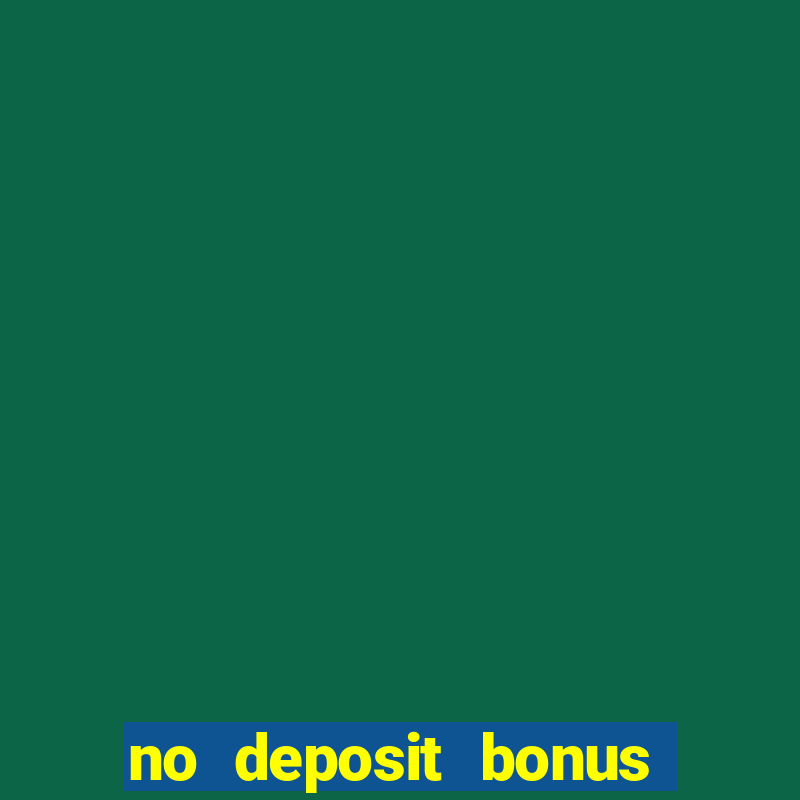 no deposit bonus casino 2017