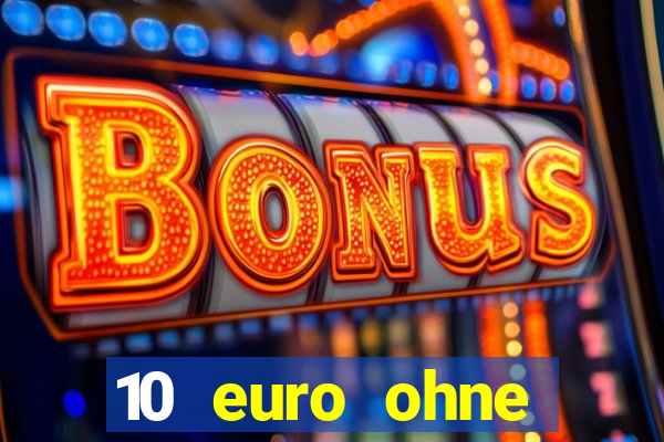 10 euro ohne einzahlung casino 2020