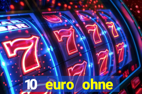 10 euro ohne einzahlung casino 2020