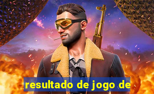 resultado de jogo de