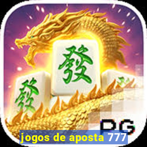 jogos de aposta 777