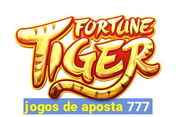 jogos de aposta 777