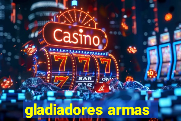 gladiadores armas