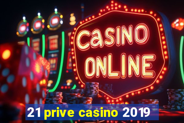 21 prive casino 2019