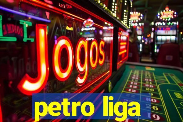 petro liga